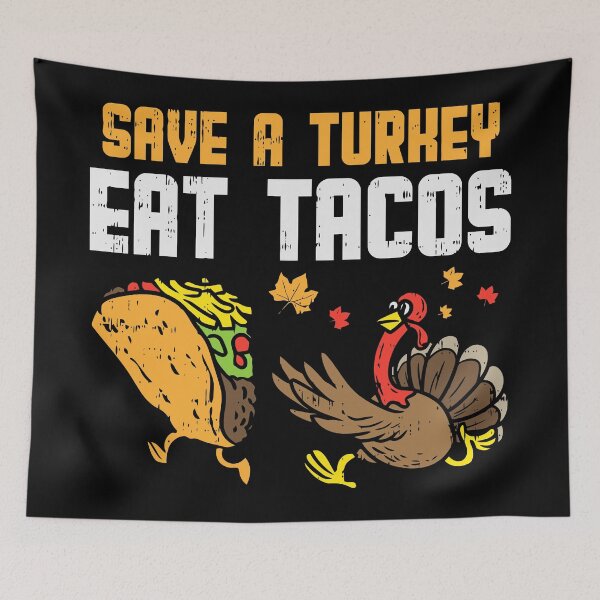 Item preview, Save a turkey eat tacos designed and sold by JoRealm.