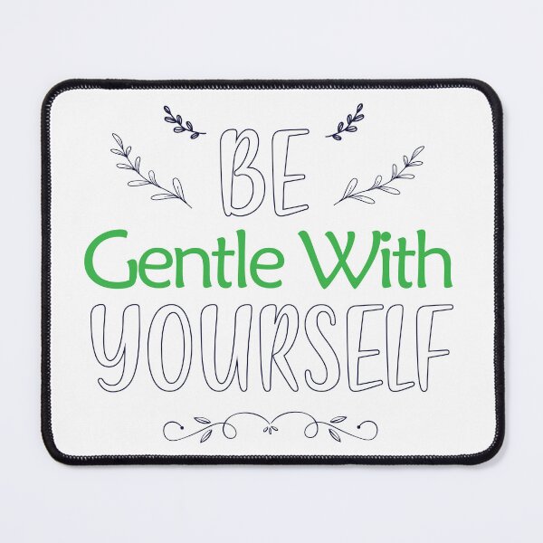Item preview, Be Gentle With Yourself  T-shirt Self Love  designed and sold by Unique95D.