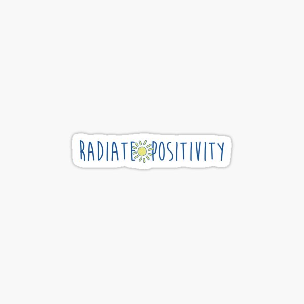 Item preview, Radiate Positivity  designed and sold by jamiemaher15.