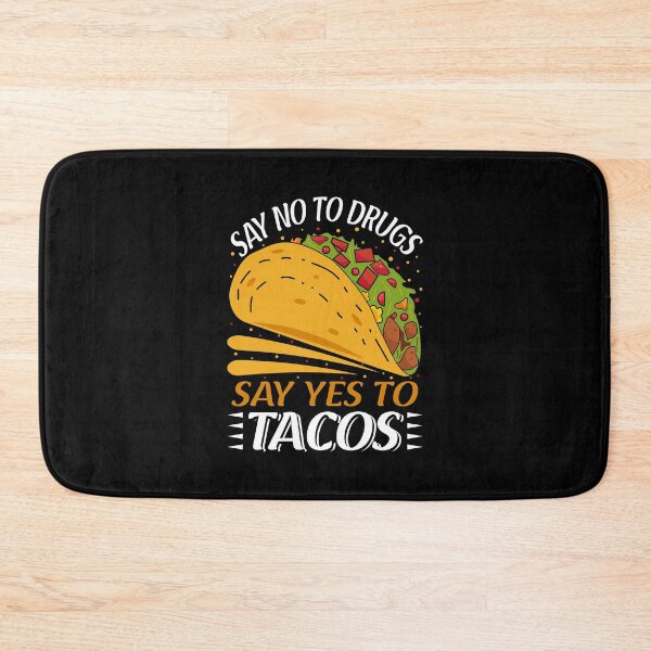 Item preview, Say no to drugs say yes to tacos designed and sold by JoRealm.
