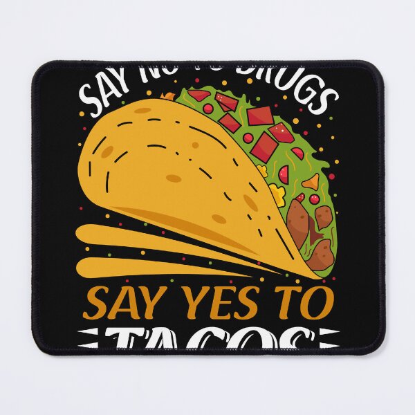 Item preview, Say no to drugs say yes to tacos designed and sold by JoRealm.