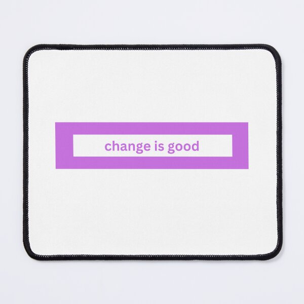 Item preview, Change is good - block Quote designed and sold by justbejoker.