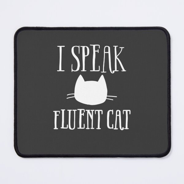 Item preview, I Speak Fluent Cat - Funny cat lover design in white type designed and sold by tinytiger77.