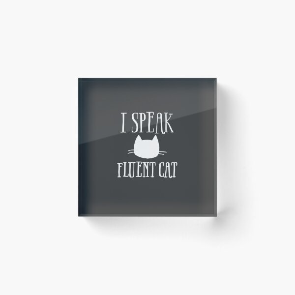 Item preview, I Speak Fluent Cat - Funny cat lover design in white type designed and sold by tinytiger77.
