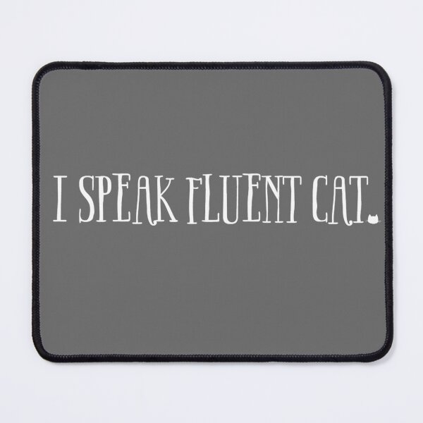 Item preview, I Speak Fluent Cat - Funny cat lover design in white type designed and sold by tinytiger77.