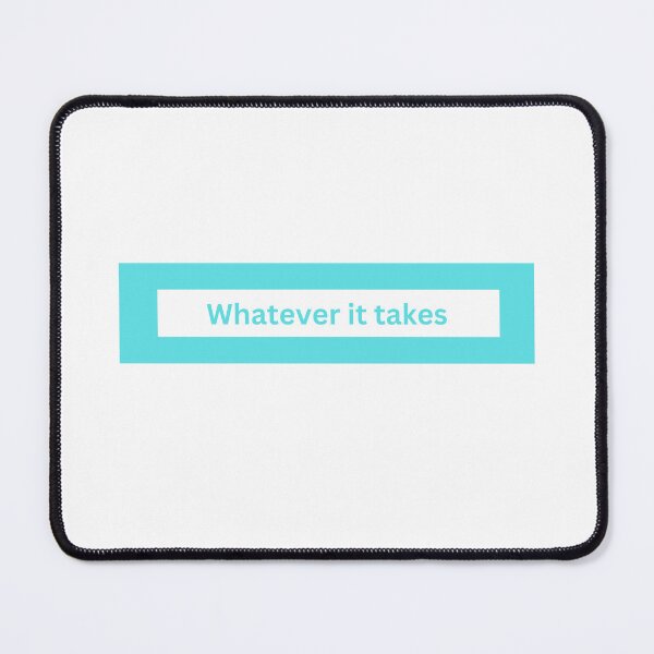 Item preview, Whatever it takes - block Quote designed and sold by justbejoker.