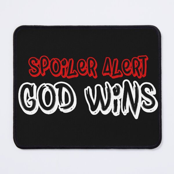 Item preview, Spoiler God Wins. Spoiler Alert God Wins designed and sold by CreacionsMeraki.