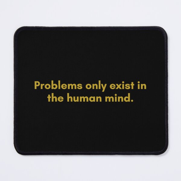 Item preview, Problems only exist in the human mind. | Anthony de Mello | Golden Quote designed and sold by Philosopherous.