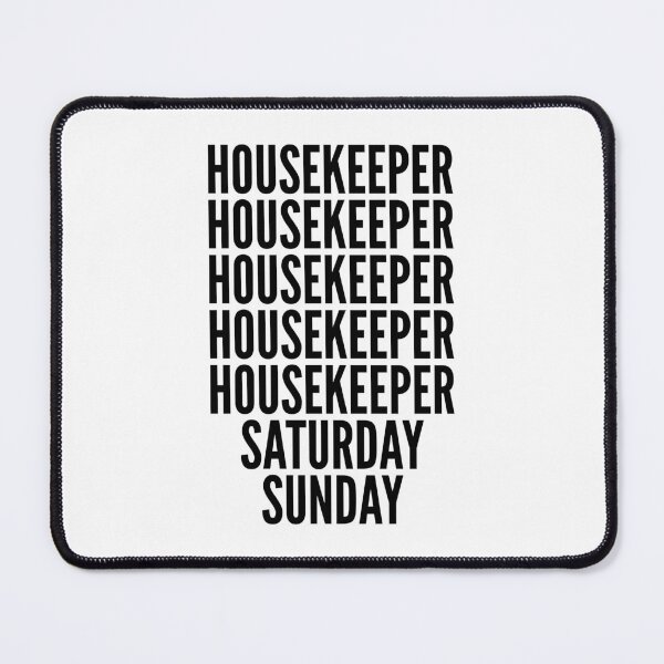 Item preview, Housekeeper funny workweek for Housekeepers designed and sold by SVPOD.