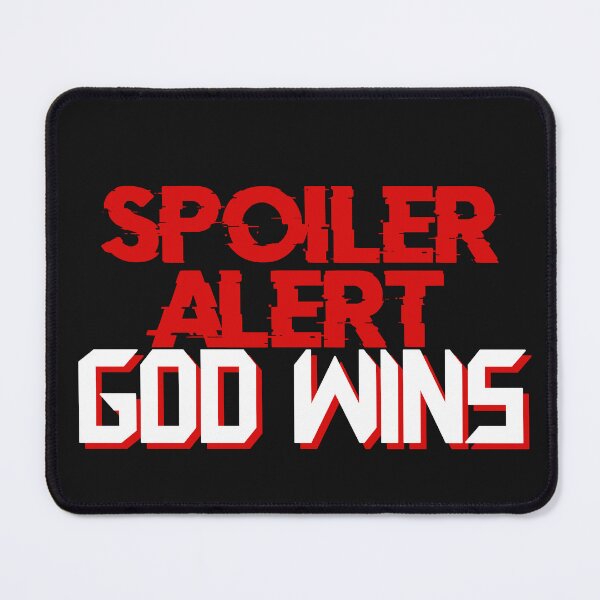 Item preview, Spoiler God Wins. Spoiler Alert God Wins designed and sold by CreacionsMeraki.