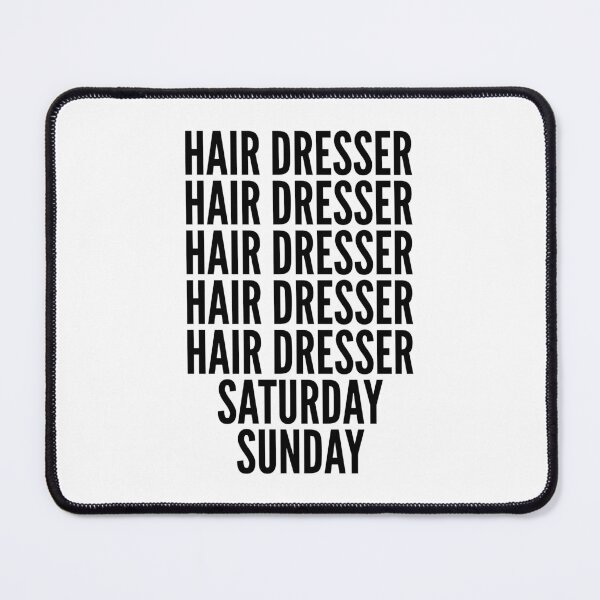 Item preview, Hair Dresser funny workweek for Hair Dressers designed and sold by SVPOD.