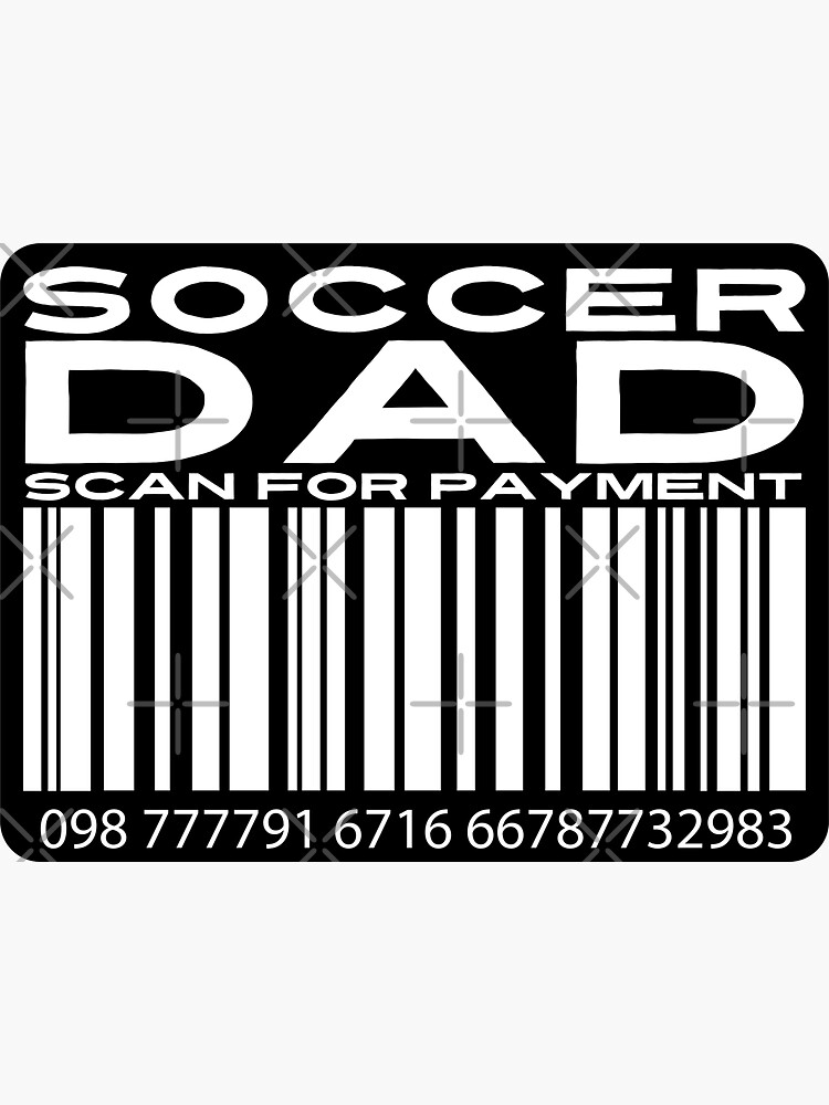 "Soccer Dad Scan For Payment Soccer Dad Soccer Support Soccer