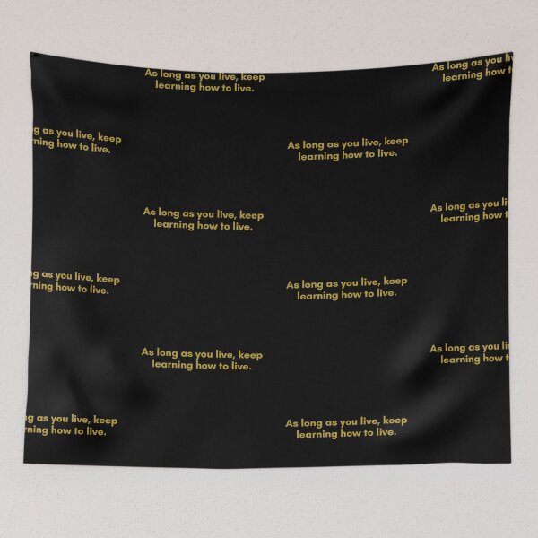 Item preview, As long as you live, keep learning how to live | Quote by Senece | Golden  designed and sold by Philosopherous.