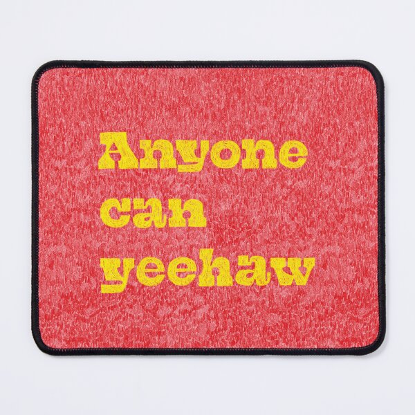 Item preview, Anyone Can Yeehaw designed and sold by AnyoneCanYeehaw.