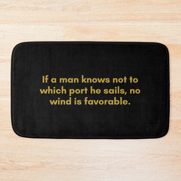Item preview, If a man knows not to which port he sails, no wind is favorable. | Quote by Senece | Golden  designed and sold by Philosopherous.