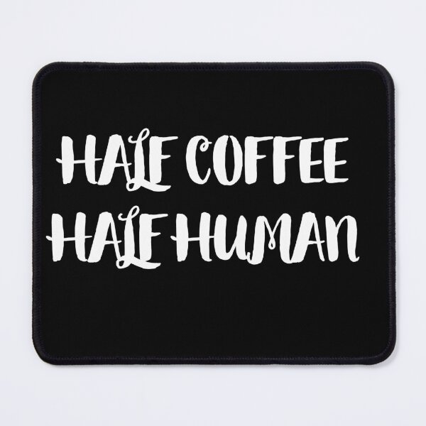 Item preview, Half Coffee Half Human designed and sold by mandover.