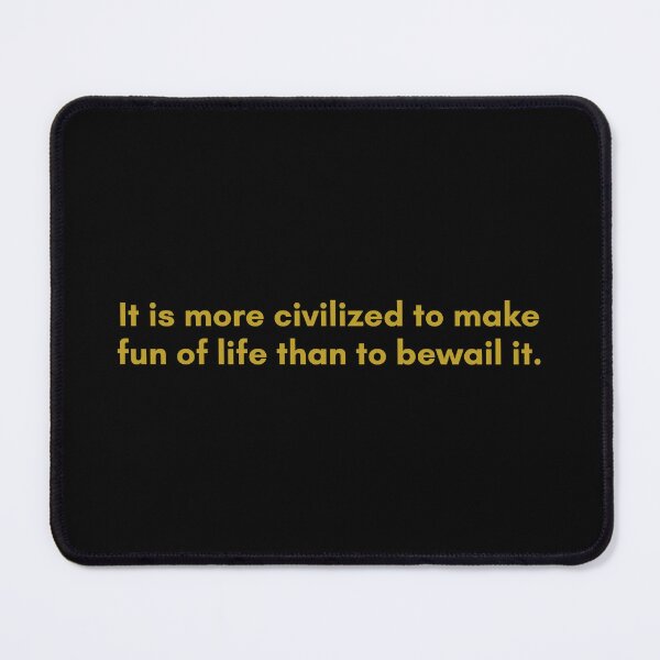 Item preview, It is more civilized to make fun of life than to bewail it. | Quote by Senece | Golden  designed and sold by Philosopherous.