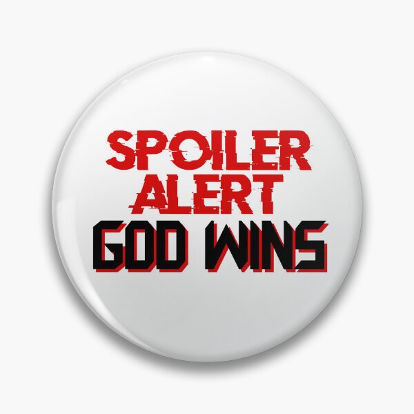 Item preview, Spoiler God Wins. Spoiler Alert God Wins designed and sold by CreacionsMeraki.
