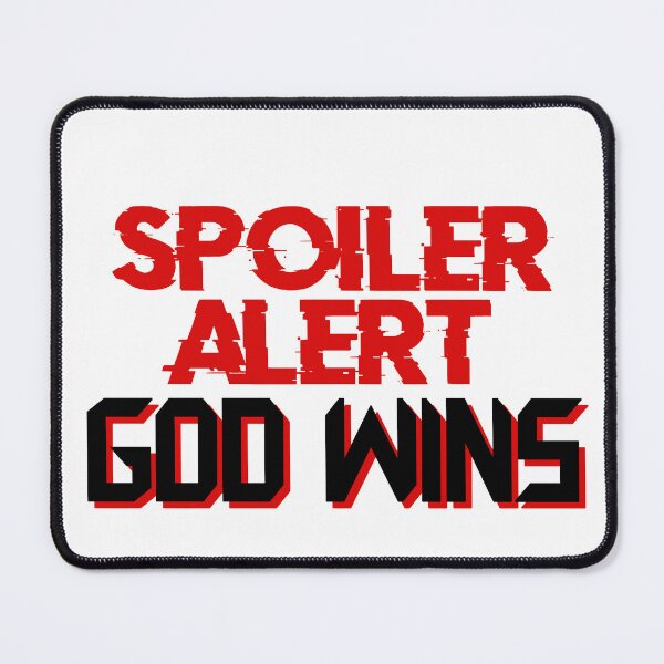 Item preview, Spoiler God Wins. Spoiler Alert God Wins designed and sold by CreacionsMeraki.