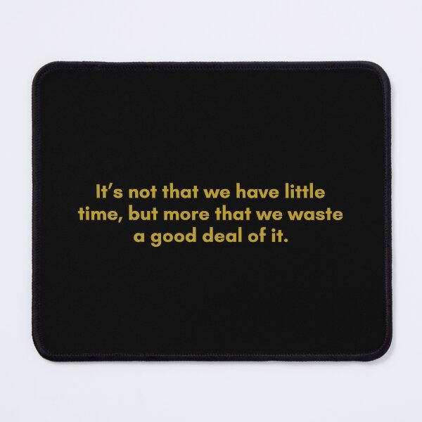 Item preview, It’s not that we have little time, but more that we waste a good deal of it. | Quote by Senece | Golden  designed and sold by Philosopherous.