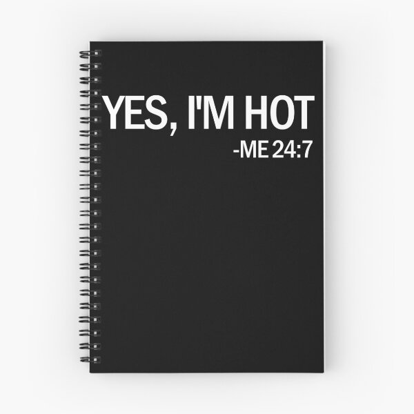 Item preview, Yes I'm Hot Me 24 7 Funny Hot Natured Gift Yes I'm Hot Gear designed and sold by DynamicDesign.