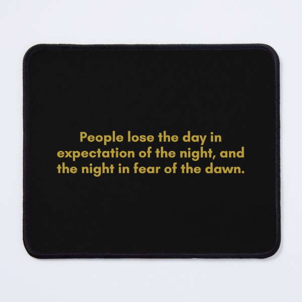 Item preview, People lose the day in expectation of the night, and the night in fear of the dawn. | Quote by Senece | Golden  designed and sold by Philosopherous.