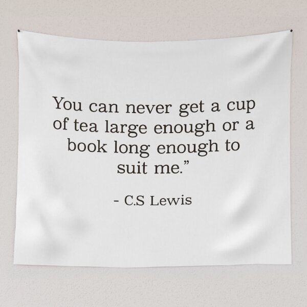 Item preview, C.S. Lewis quote- you can never get a cup of tea large enough… designed and sold by Inktown.