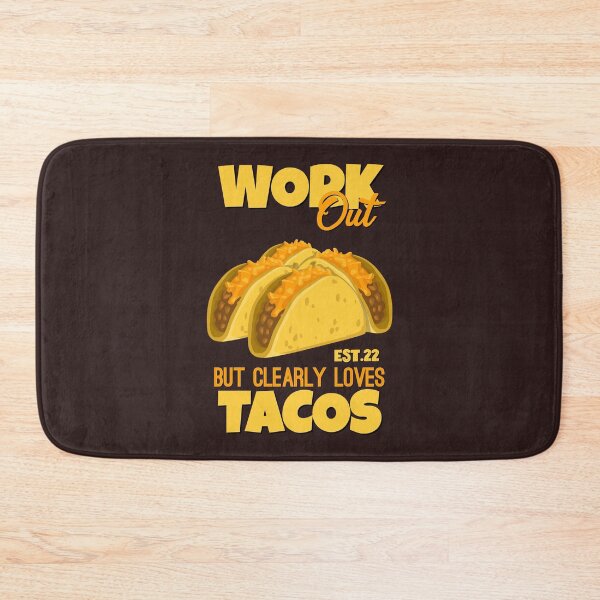 Item preview, WORK OUT BUT CLEARLY LOVES TACOS designed and sold by GAADesignz.