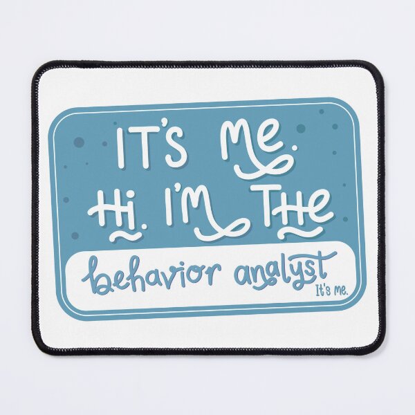Item preview, I'm the Behavior Analyst designed and sold by bcbayay designs.
