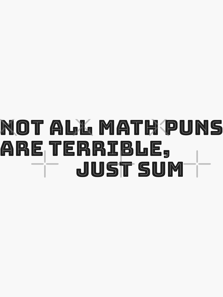 Not All Math Puns Are Terrible Just Sum Funny Vintage Pun Satire