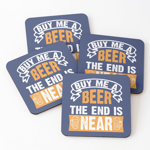 Item preview, Buy Me A Beer The End Is Near designed and sold by define design.