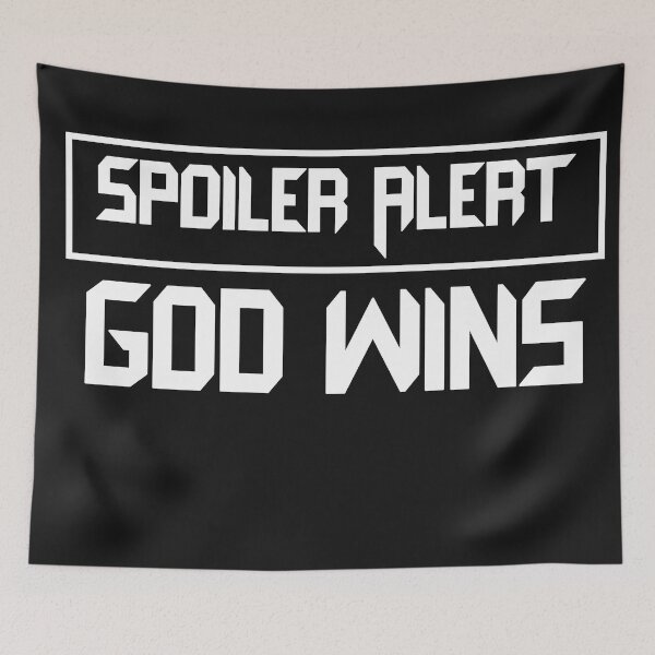 Item preview, Spoiler God Wins. Spoiler Alert God Wins designed and sold by CreacionsMeraki.