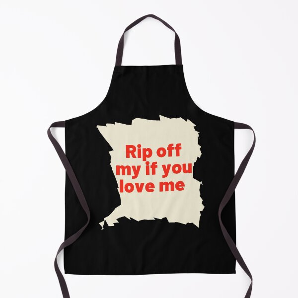Item preview, Rip off my if you love me designed and sold by The Love Quill.