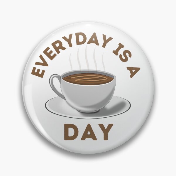 Item preview, Everyday Is A Coffee Day  designed and sold by OneDayCollected.
