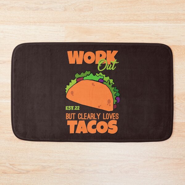 Item preview, WORK OUT BUT CLEARLY LOVES TACOS designed and sold by GAADesignz.