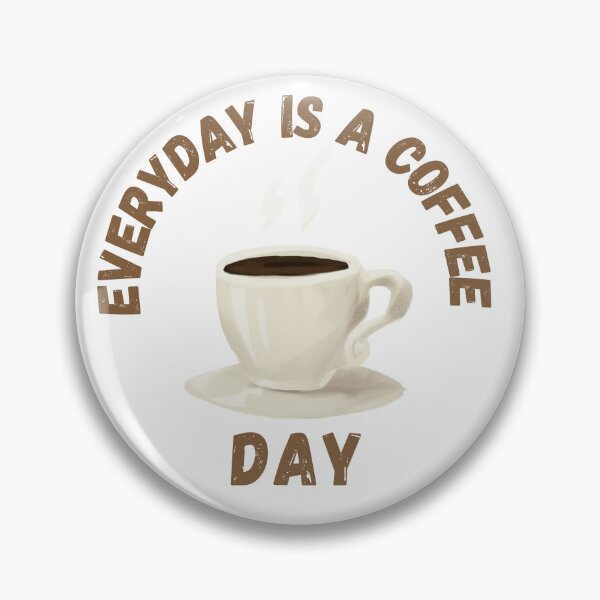 Item preview, Everyday Is A Coffee Day designed and sold by OneDayCollected.
