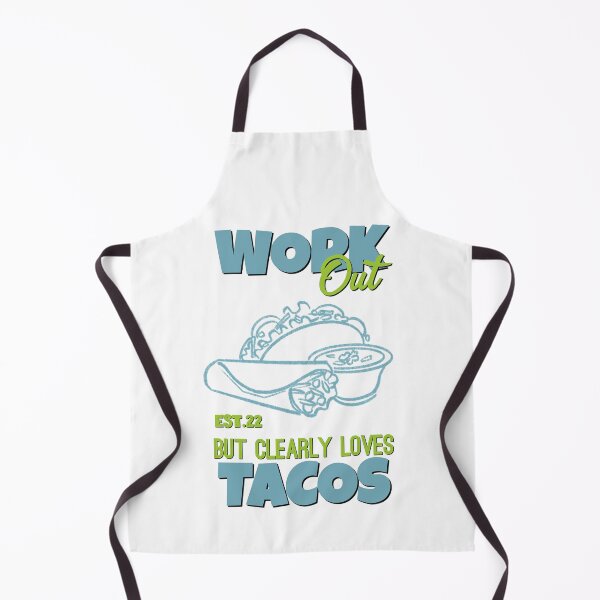 Item preview, WORK OUT BUT CLEARLY LOVES TACOS designed and sold by GAADesignz.