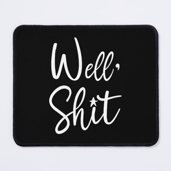 Item preview, Well Shit Funny Sarcastic, Leslie Jordan Quotes designed and sold by donvector.