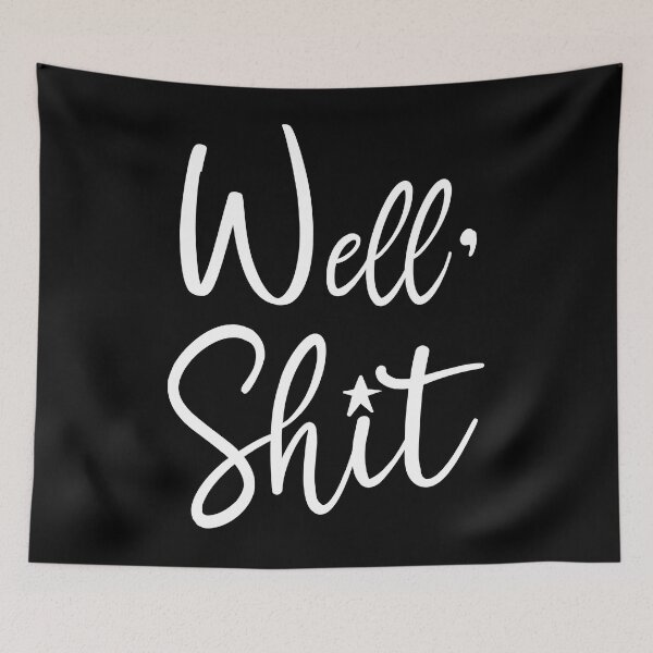 Item preview, Well Shit Funny Sarcastic, Leslie Jordan Quotes designed and sold by donvector.