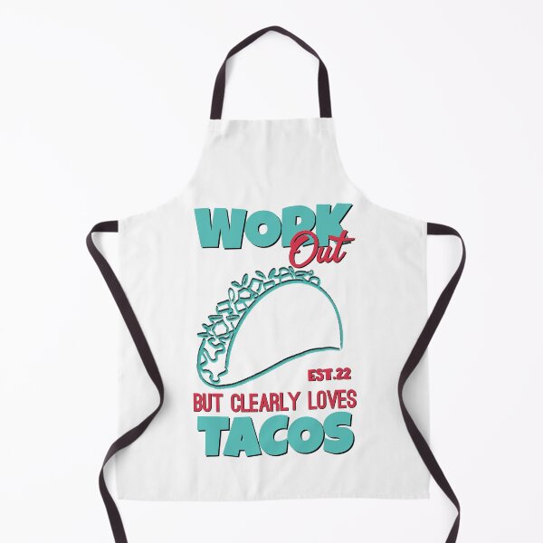 Item preview, WORK OUT BUT CLEARLY LOVES TACOS designed and sold by GAADesignz.