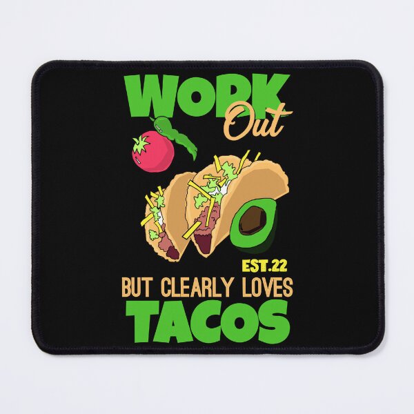 Item preview, WORK OUT BUT CLEARLY LOVES TACOS designed and sold by GAADesignz.