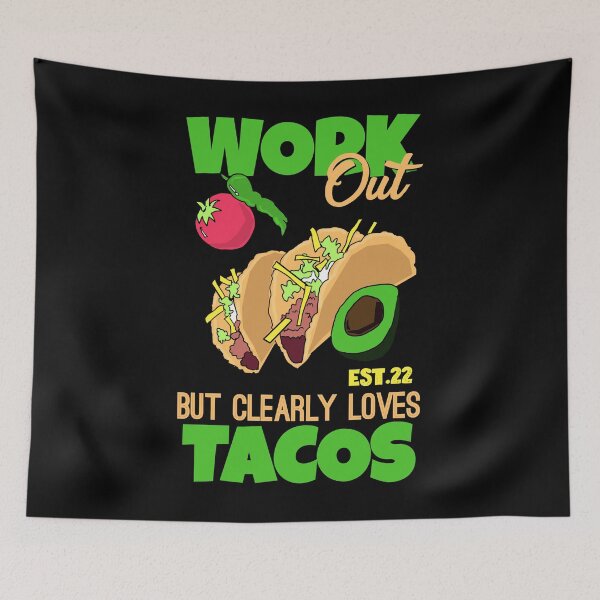 Item preview, WORK OUT BUT CLEARLY LOVES TACOS designed and sold by GAADesignz.