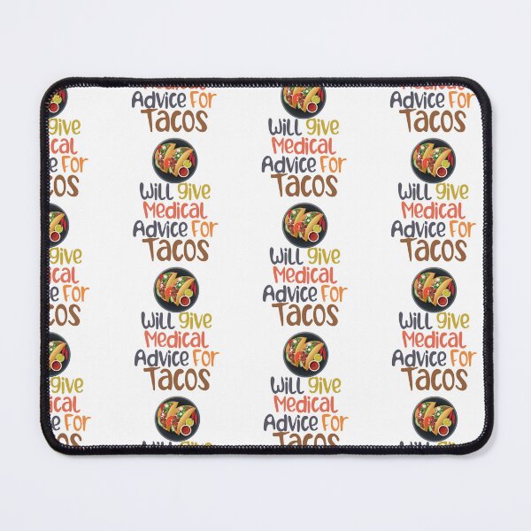 Item preview, Will Give Medical Advice For Tacos designed and sold by nextneveldesign.