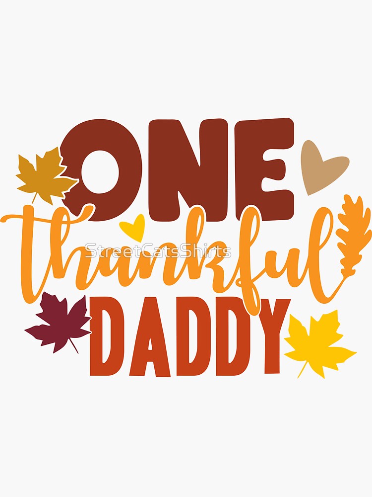 "one thankful daddy thanksgiving dad" Sticker for Sale by Adelamin