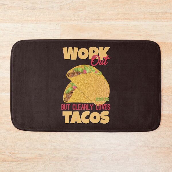 Item preview, WORK OUT BUT CLEARLY LOVES TACOS designed and sold by GAADesignz.