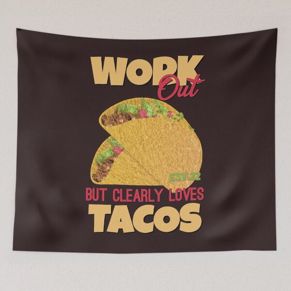 Item preview, WORK OUT BUT CLEARLY LOVES TACOS designed and sold by GAADesignz.