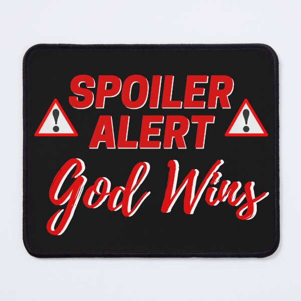 Item preview, Spoiler God Wins. Spoiler Alert God Wins designed and sold by CreacionsMeraki.