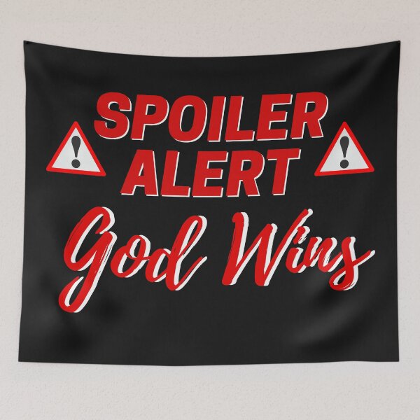 Item preview, Spoiler God Wins. Spoiler Alert God Wins designed and sold by CreacionsMeraki.