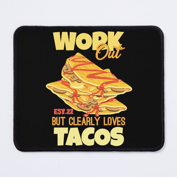 Item preview, WORK OUT BUT CLEARLY LOVES TACOS designed and sold by GAADesignz.