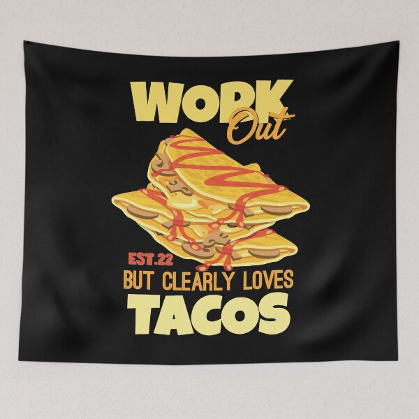Item preview, WORK OUT BUT CLEARLY LOVES TACOS designed and sold by GAADesignz.